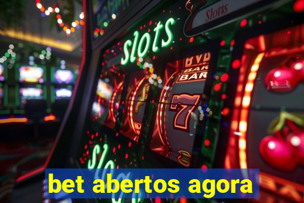 bet abertos agora